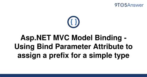 Solved Asp Net Mvc Model Binding Using Bind Parameter To Answer