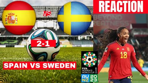 Spain Vs Sweden Women 2 1 Live Stream Fifa World Cup Semi Final Football Match Score Highlights