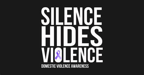 Silence Hides Violence Domestic Violence Awareness Domestic