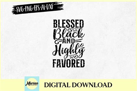 Blessed Black And Highly Favored Svg Black Lives Matter Svg Etsy