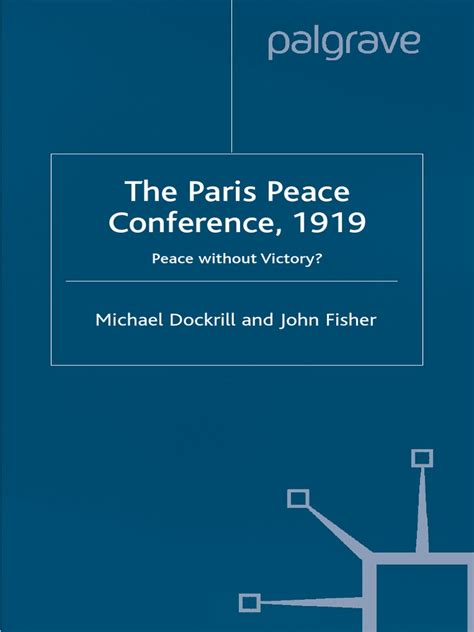 The Paris Peace Conference 1919 Peace Without Victory Studies In