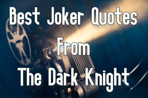 The Dark Knight S Joker A Collection Of His Cleverest Quotes Filmdaft