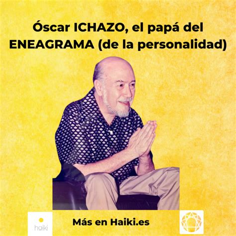 Óscar ichazo el papá del eneagrama de la personalidad haiki