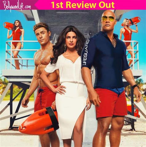 The First Movie Review For Baywatch Is Out Priyanka Chopras Hollywood Debut Gets Praised For