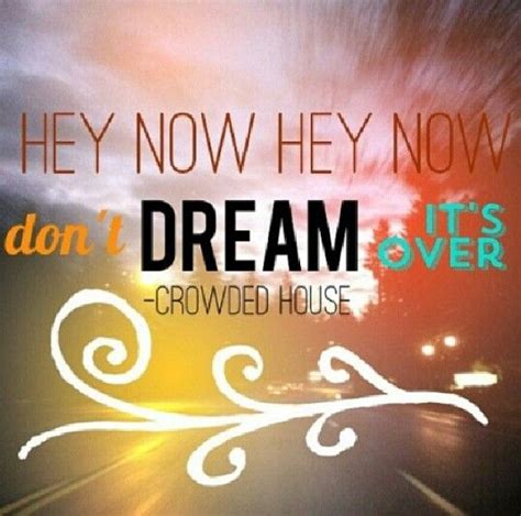 Crowded House Dont Dream Its Over Dont Dream Its Over Crowded