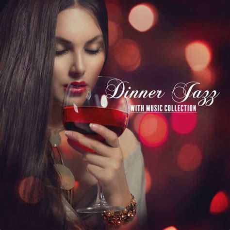 Dinner Jazz With Music Collection For Your Relaxing Evening Spend Nice