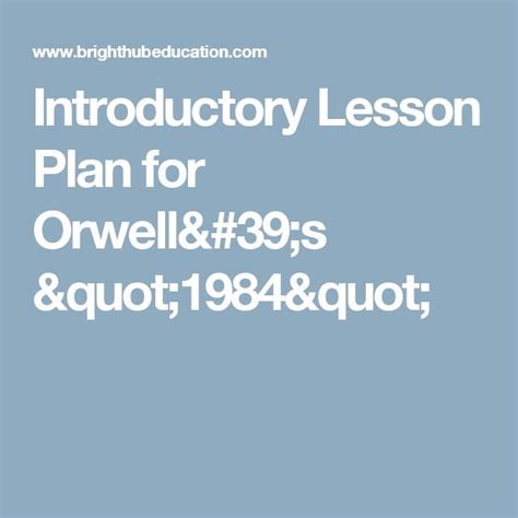 Introductory Lesson Plan For Orwells 1984 High School English