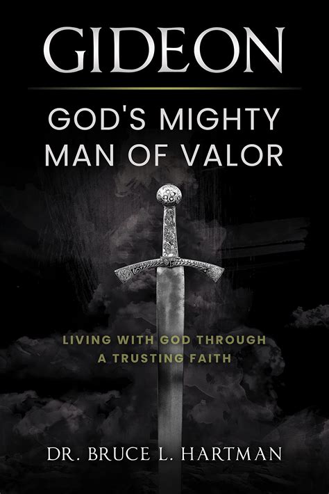 Gideon, God's Mighty Man of Valor: Living with God Through a Trusting