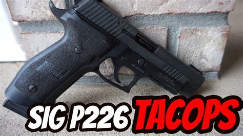 Sig Sauer P226 Tacops First Look Youtube