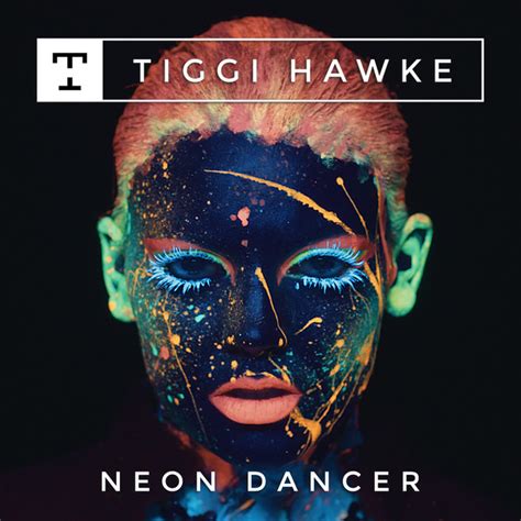 Neon Dancer Song And Lyrics By Tiggi Hawke Spotify