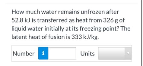 How Much Water Remains Unfrozen After 528 Kj Is Transferred As Heat