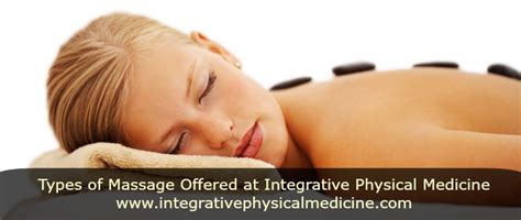Types Of Massage Offered At Integrative Physical Medicine Tegrativephysicalmedicine