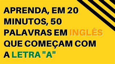 Palavras Em Ingles Que Começam Com A