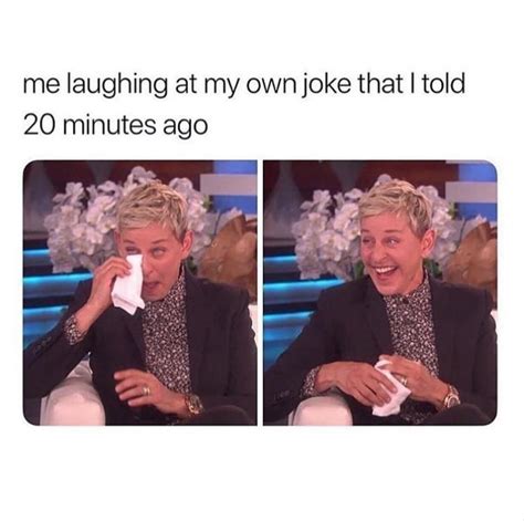 Telling Your Own Jokes To Yourself Ellen Degeneres Know Your Meme