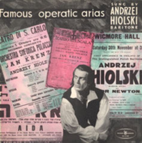 Famous Operatic Arias Sung By Andrzej Hiolski Baritone Andrzej