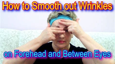 How To Smooth Out Wrinkles On Forehead And Between Eyes At Home Premature Wrinkles Smooth