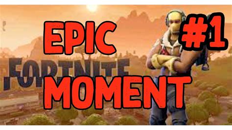 Epic Moment Fortnite 1 Youtube