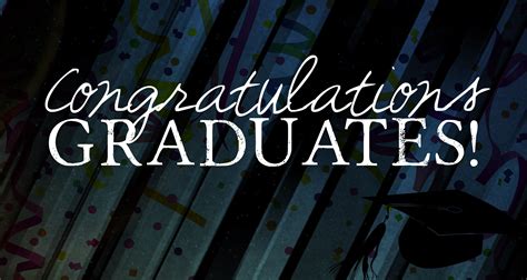 Congratulations To All Our Graduates Graduation Message Congratulations Graduate Congratulations