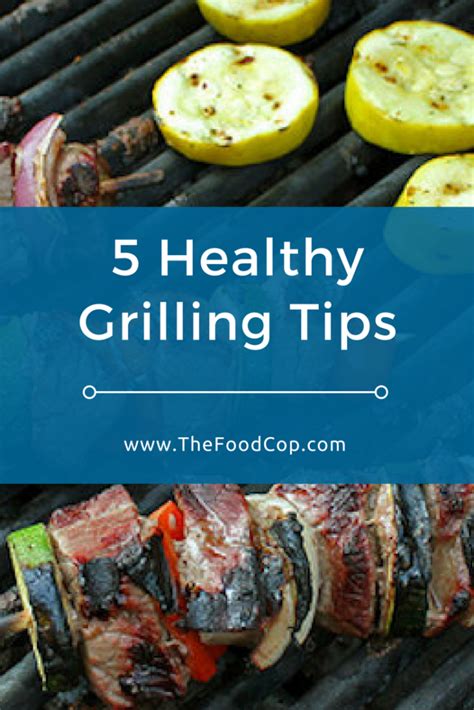 Five Healthy Grilling Tips The Food Cop