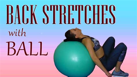 Back Stretches With Exercise Ball Youtube