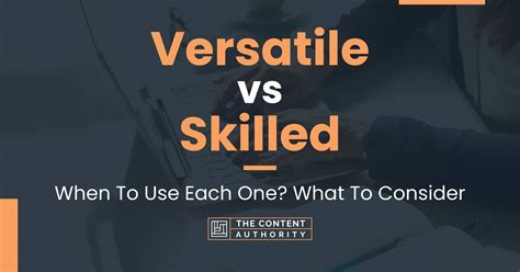 Versatile Vs Skilled When To Use Each One What To Consider