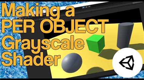 Unity Shader Per Object Grayscale Tutorial Youtube