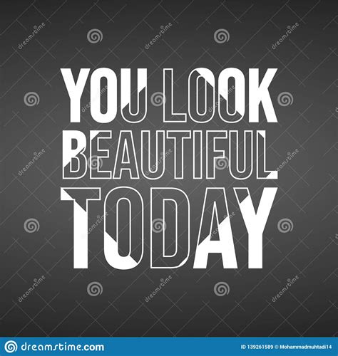 You Look Beautiful Today Love Quote With Modern Background Stock