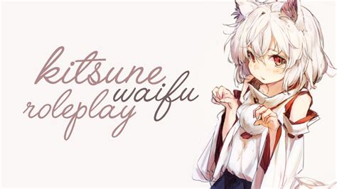 Suggest an anime, manga, light novel, or visual novel that you've seen and loved, or ask about what to watch, read, or play next!. ASMR Sweet Kitsune Waifu Roleplay Voice Acting Personal Attention - YouTube