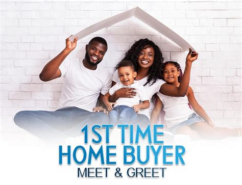 1st Time Home Buyer Meet Greet Go Jones Team
