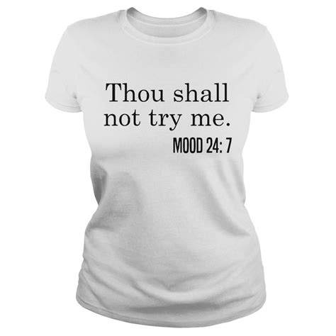 Thou Shall Not Try Me Mood 24 7 Shirt Thou Shall Not Try Me Shirt