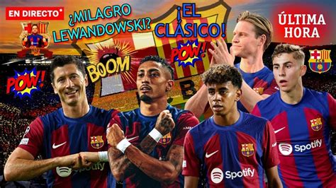 🚨 Ultima Hora BarÇa 💣 ¡bomba Lewandowski 🔥 Raphinha Frenkie Fermin Lamine Yamal