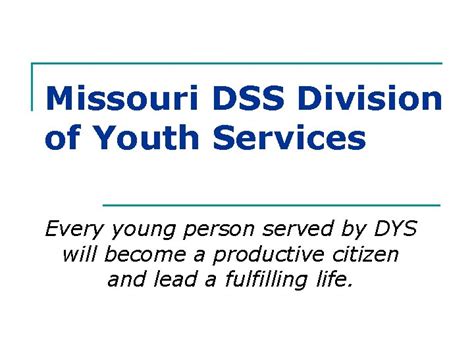 Missouri Dss Division Of Youth Services Every Young
