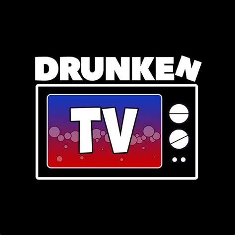 Drunken Tv