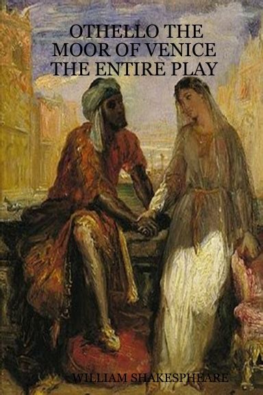 Othello The Moor Of Venice The Entire Play