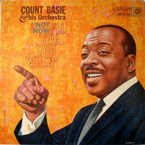 Count Basie Orchestra Not Now I Ll Tell You When Vinyl Discogs