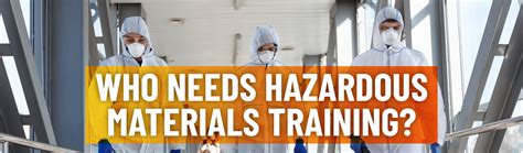 Who Needs Hazardous Materials Hazmat Training Training