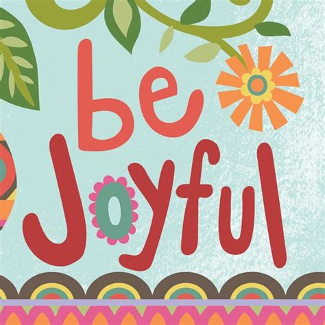 Be Joyful Joy