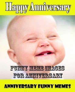 Make him realize that he holds a. Anniversary Memes - Generate Status