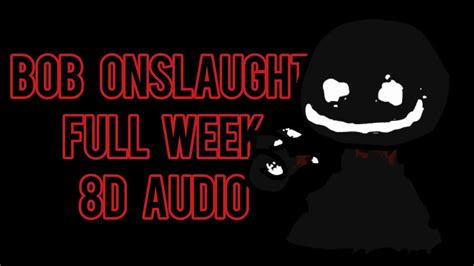 Fnf Bob Onslaught Full Week 8d Audio Youtube