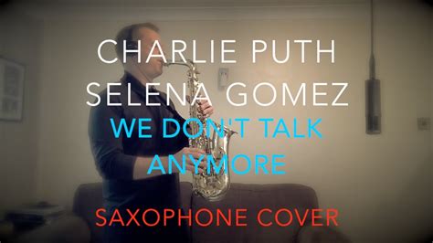 Like we used to do. Charlie Puth feat. Selena Gomez - WE DON'T TALK ANYMORE ...