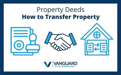 The Basics Of Transferring Property Vanguard Title Company