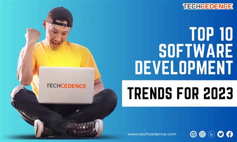 Top 10 Software Development Trends For 2023 Techcedence