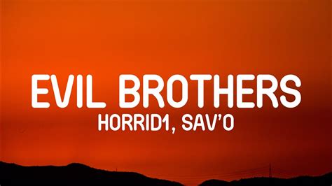 horrid1 x sav o evil brothers lyrics youtube