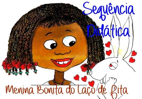 Atividades Sobre Menina Bonita Do Laço De Fita