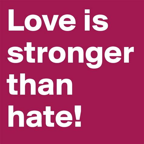 Love Is Stronger Than Hate Post By Saga On Boldomatic