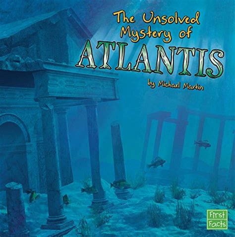 The Unsolved Mystery Of Atlantis Unexplained Mysteries Ebook Martin