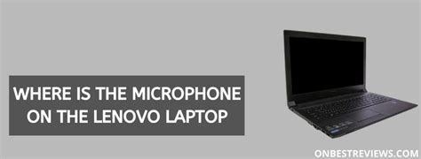 Where Is The Microphone On The Lenovo Laptop Simple Guide