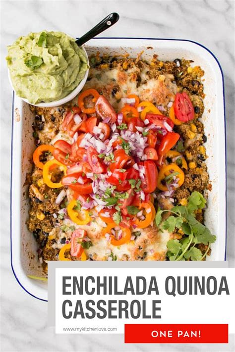 Vegetarian Enchilada Quinoa Casserole My Kitchen Love