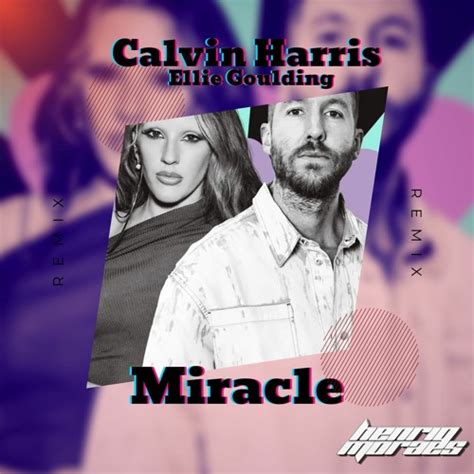 Stream Calvin Harris Ellie Goulding Miracle Henriqmoraes Remix Buy Download By