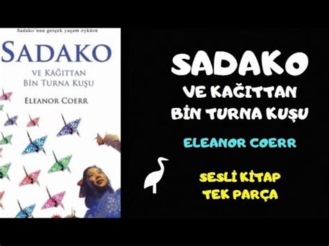 Sadako ve Kağıttan Bin Turna Kuşu Eleanor Coerr Sesli Kitap Tek